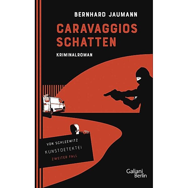 Caravaggios Schatten / Kunstdetektei von Schleewitz Bd.2, Bernhard Jaumann