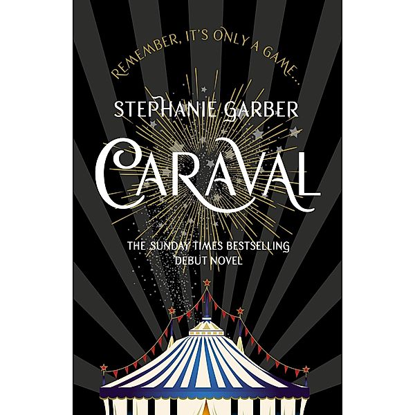 Caraval: the mesmerising Sunday Times bestseller / Caraval, Stephanie Garber