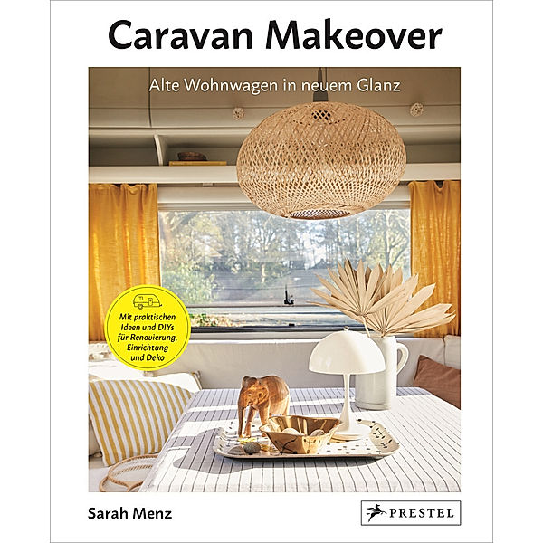 Caravan Makeover: Alte Wohnwagen in neuem Glanz, Sarah Menz