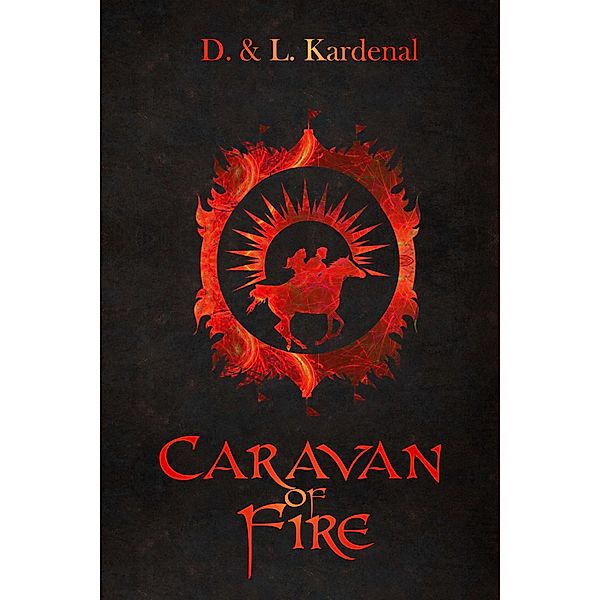 Caravan of Fire (Spirits of Seiran, #2) / Spirits of Seiran, D. & L. Kardenal