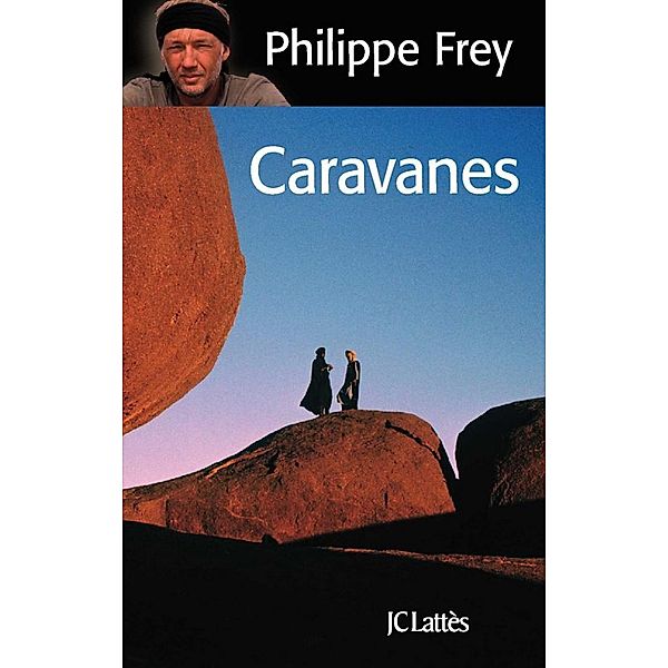 Caravanes / Essais et documents, Philippe Frey