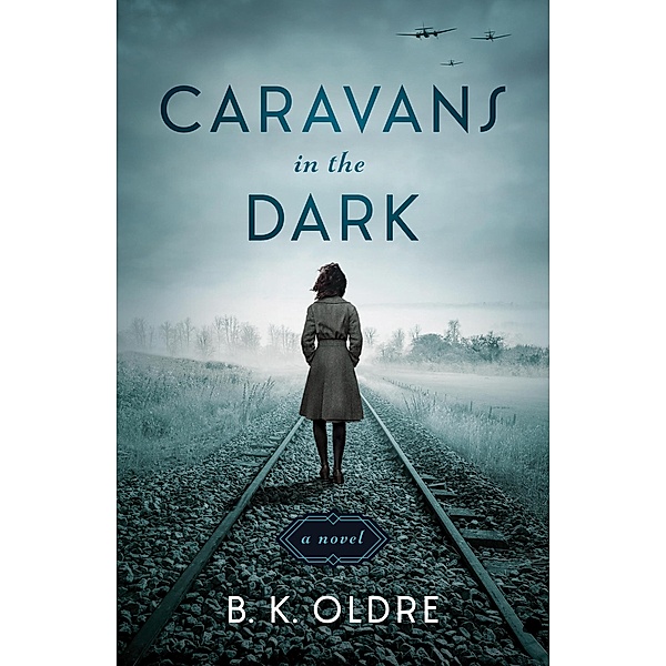 Caravans in the Dark, B. K. Oldre