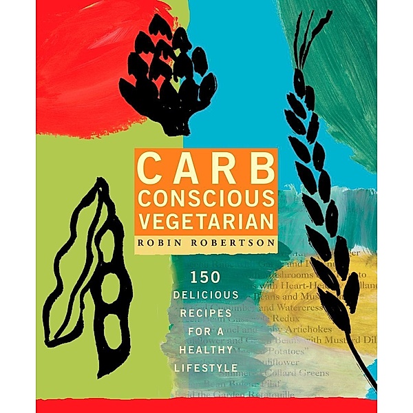 Carb Conscious Vegetarian, Robin Robertson