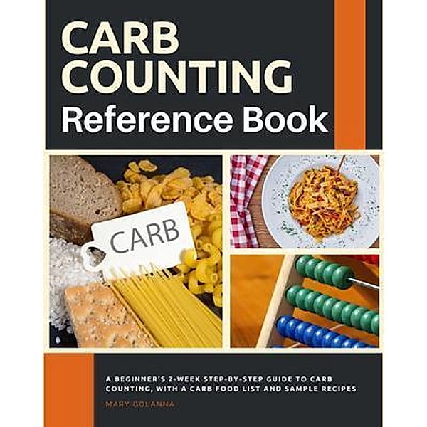 Carb Counting Reference Book / mindplusfood, Mary Golanna