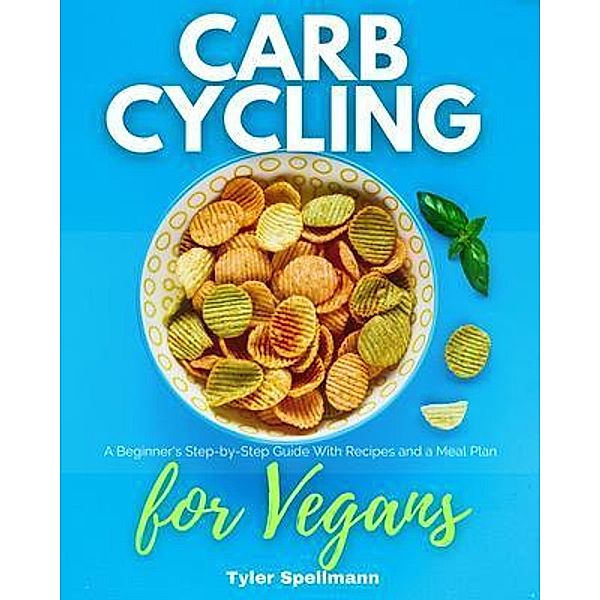 Carb Cycling for Vegans / mindplusfood, Tyler Spellmann