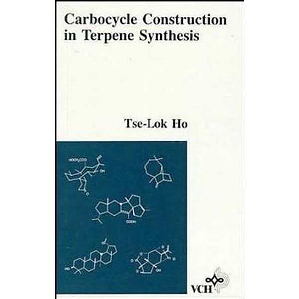 Carbocycle Construction in Terpene Synthesis, Tse-Lok Ho