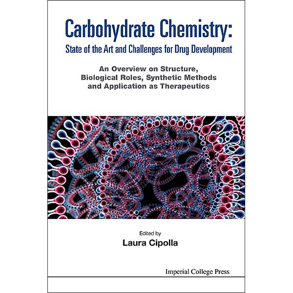 Carbohydrate Chemistry: State Of The Art And Challenges For Drug Development - An Overview On Structure, Biological Roles, Synthetic Methods And Application As Therapeutics