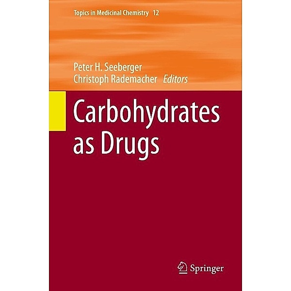 Carbohydrates as Drugs / Topics in Medicinal Chemistry Bd.12