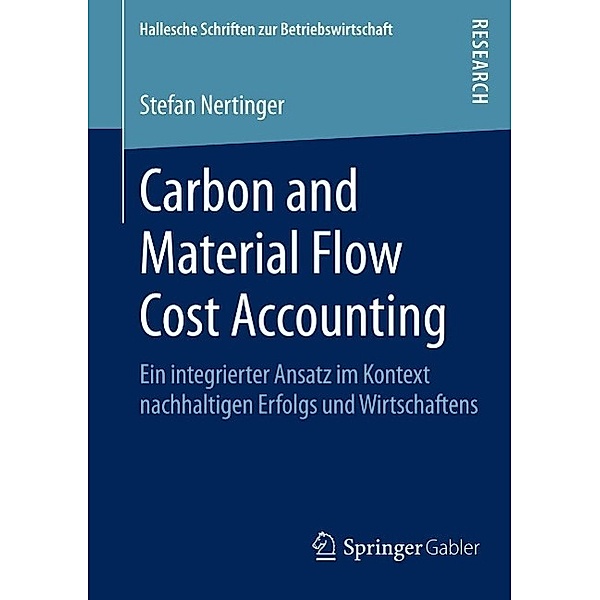 Carbon and Material Flow Cost Accounting / Hallesche Schriften zur Betriebswirtschaft Bd.31, Stefan Nertinger