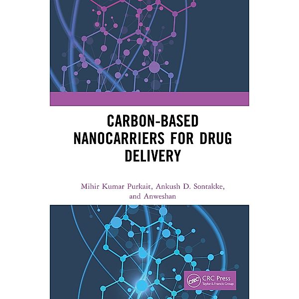 Carbon-Based Nanocarriers for Drug Delivery, Mihir Kumar Purkait, Ankush D. Sontakke, Anweshan