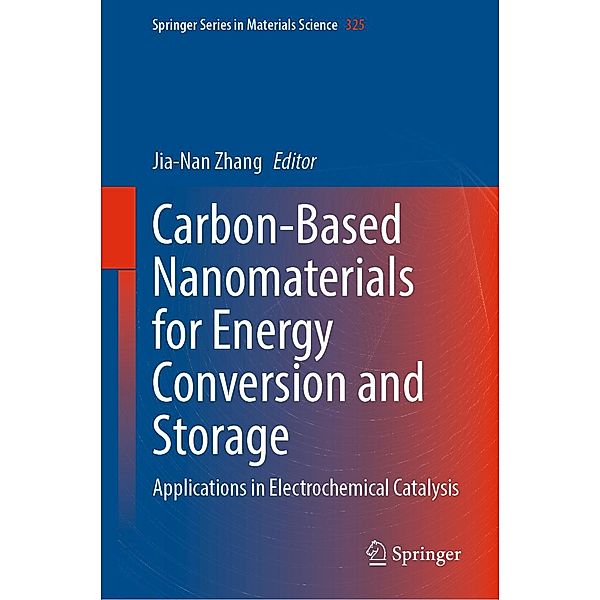 Carbon-Based Nanomaterials for Energy Conversion and Storage / Springer Series in Materials Science Bd.325