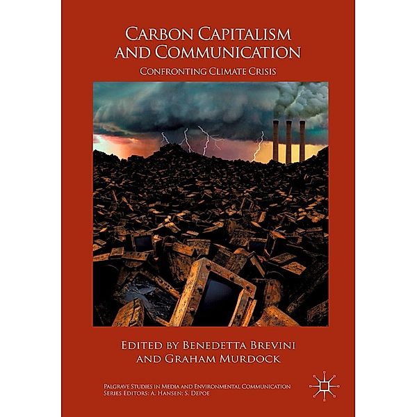 Carbon Capitalism and Communication / Palgrave Studies in Media and Environmental Communication