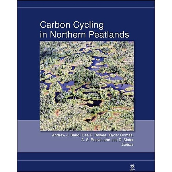 Carbon Cycling in Northern Peatlands / Geophysical Monograph Series