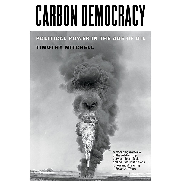 Carbon Democracy, Timothy Mitchell