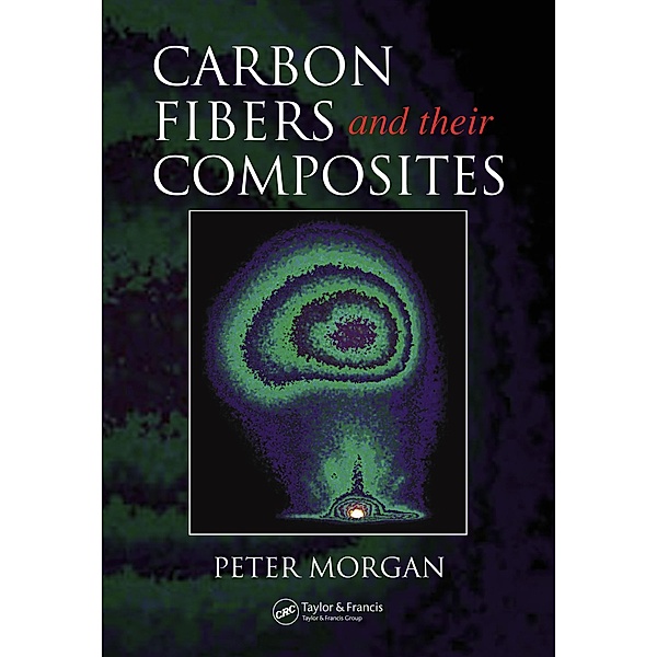 Carbon Fibers and Their Composites, Peter Morgan