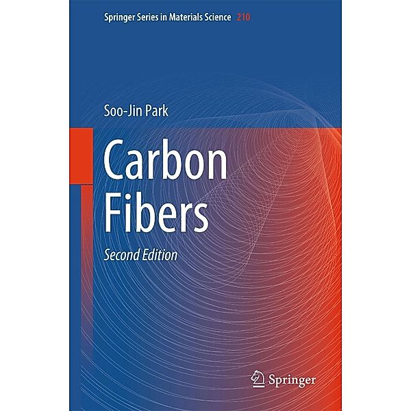 Carbon Fibers / Springer Series in Materials Science Bd.210, Soo-Jin Park