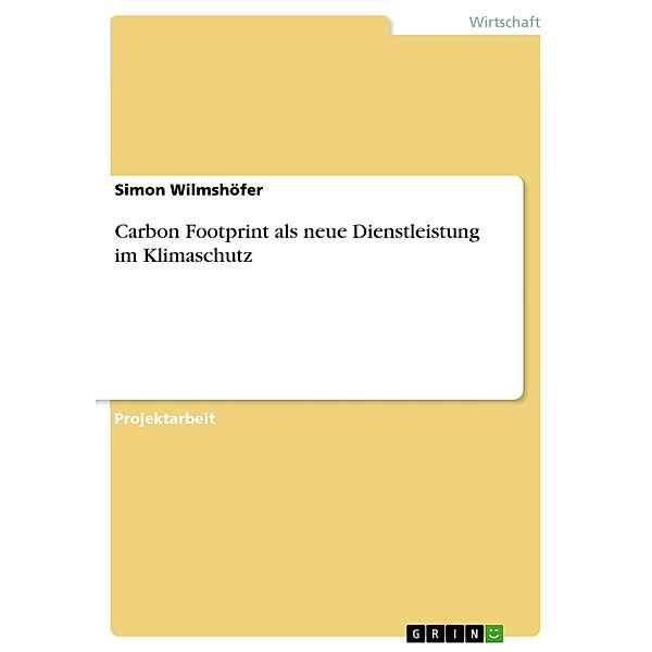 Carbon Footprint als neue Dienstleistung im Klimaschutz, Simon Wilmshöfer