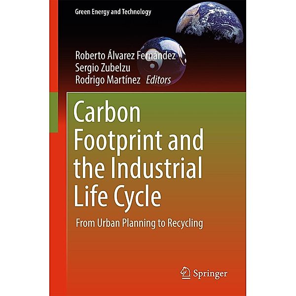 Carbon Footprint and the Industrial Life Cycle / Green Energy and Technology