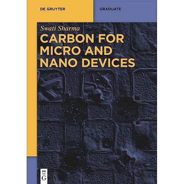 Carbon for Micro and Nano Devices, Swati Sharma