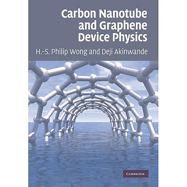 Carbon Nanotube and Graphene Device Physics, H. -S. Philip Wong