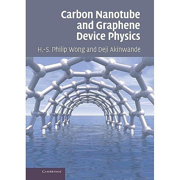 Carbon Nanotube and Graphene Device Physics, H. -S. Philip Wong