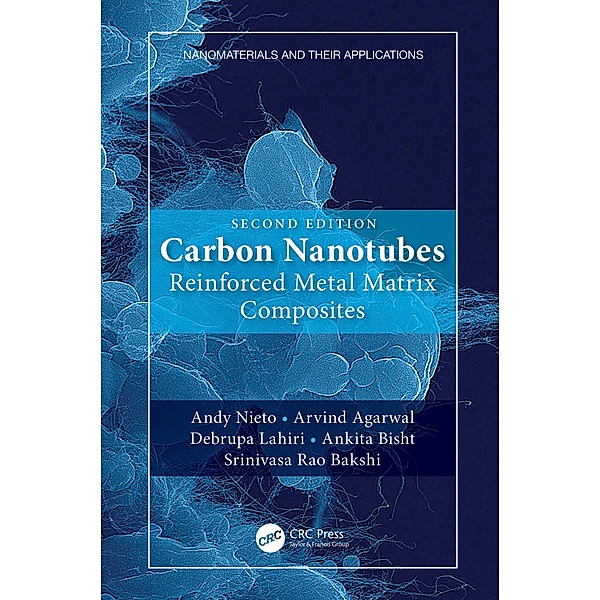 Carbon Nanotubes, Andy Nieto, Arvind Agarwal, Debrupa Lahiri, Ankita Bisht, Srinivasa Rao Bakshi