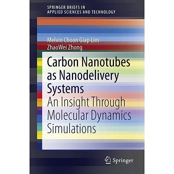 Carbon Nanotubes as Nanodelivery Systems / SpringerBriefs in Applied Sciences and Technology, Melvin Choon Giap Lim, ZhaoWei Zhong