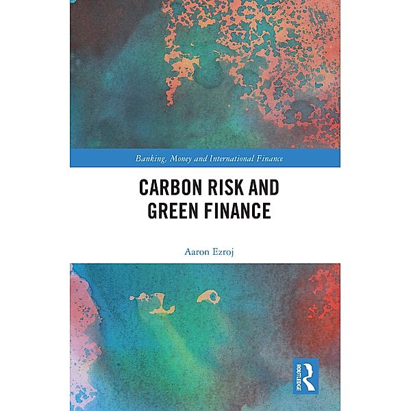Carbon Risk and Green Finance, Aaron Ezroj