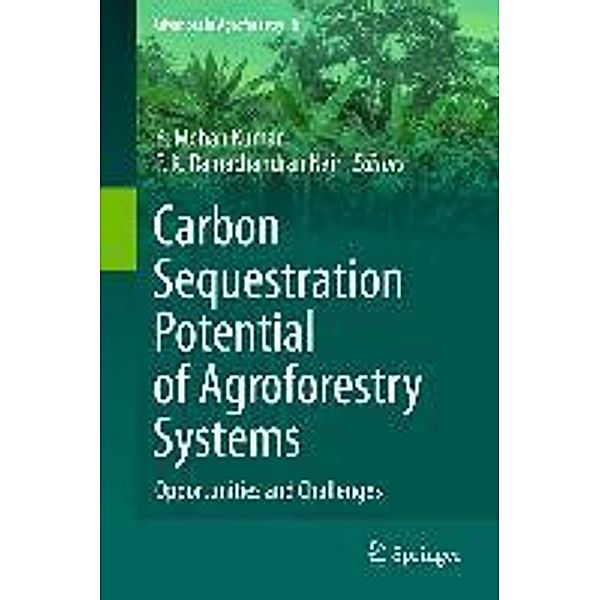 Carbon Sequestration Potential of Agroforestry Systems / Advances in Agroforestry Bd.8