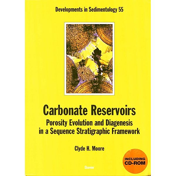 Carbonate Reservoirs: Porosity, Evolution and Diagenesis in a Sequence Stratigraphic Framework, Clyde H. Moore
