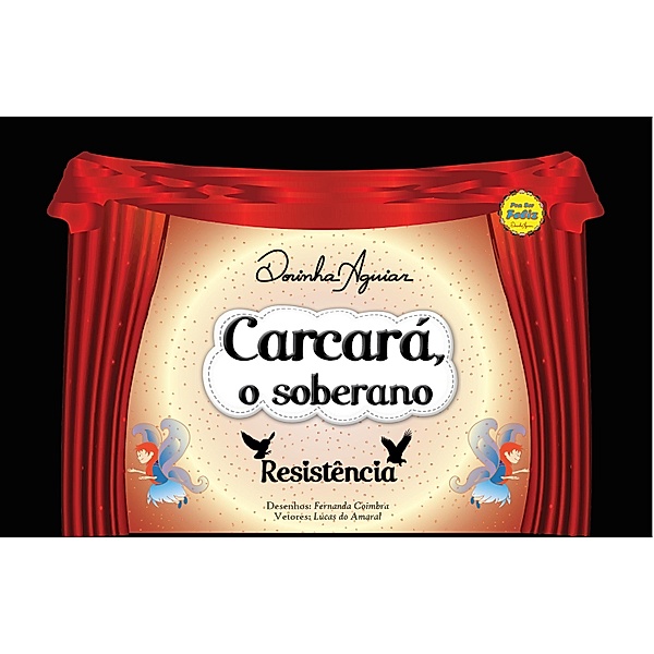 Carcará, o soberano (com narração) / As 7 Virtudes  - Histórias do Ranchinho do Gavião Bd.7, Dorinha Aguiar
