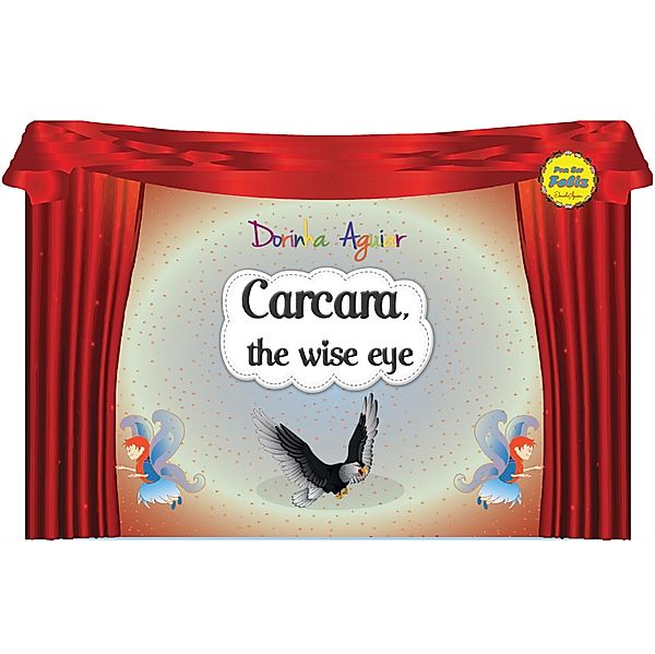 Carcara, the wise eye, Dorinha Aguiar