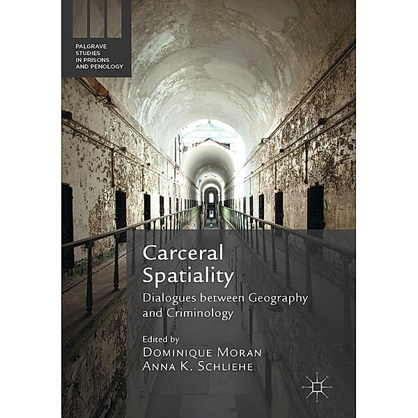 Carceral Spatiality / Palgrave Studies in Prisons and Penology