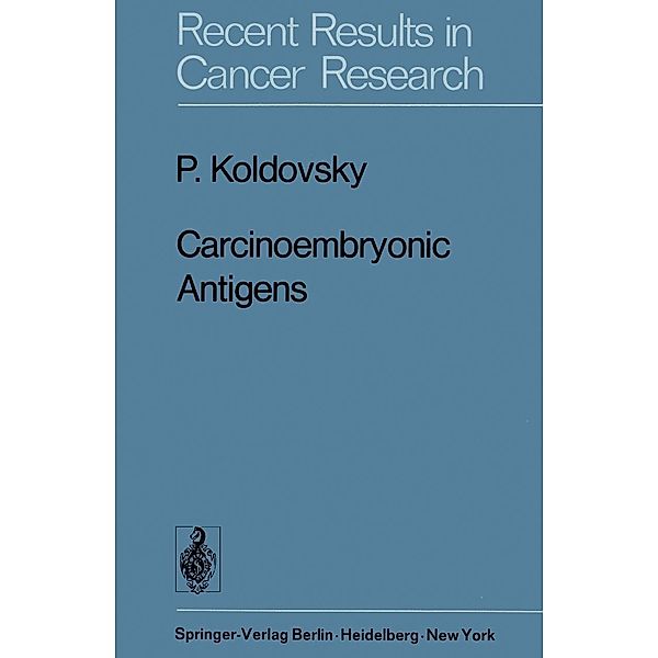 Carcinoembryonic Antigens / Recent Results in Cancer Research Bd.45, P. Koldovsky