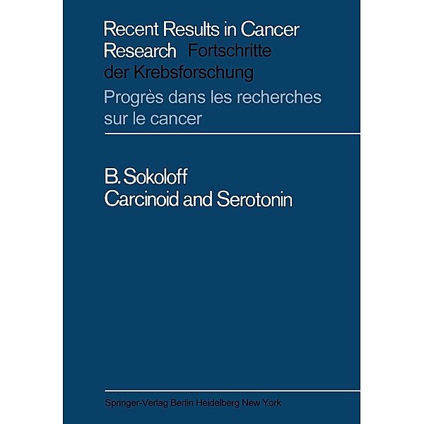 Carcinoid and Serotonin / Recent Results in Cancer Research Bd.15, B. Sokoloff