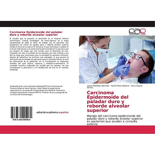 Carcinoma Epidermoide del paladar duro y reborde alveolar superior, Liuver Ramírez Ramírez, Karel Yera Cabrera, Irma Castro Gtrrez