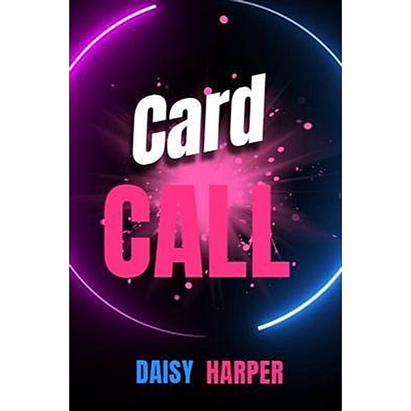 Card call, Daisy Harper