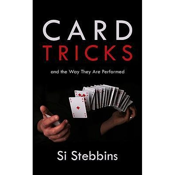 Card Tricks and the Way They Are Performed / Left Of Brain Onboarding Pty Ltd, Si Stebbins