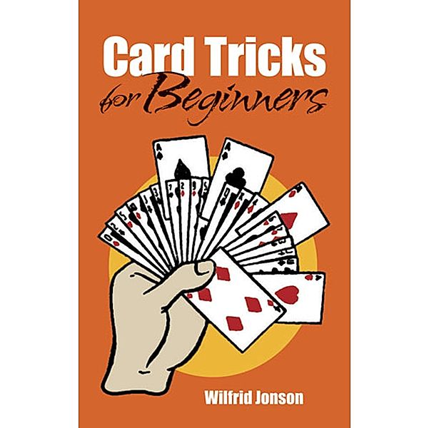 Card Tricks for Beginners / Dover Magic Books, Wilfrid Jonson