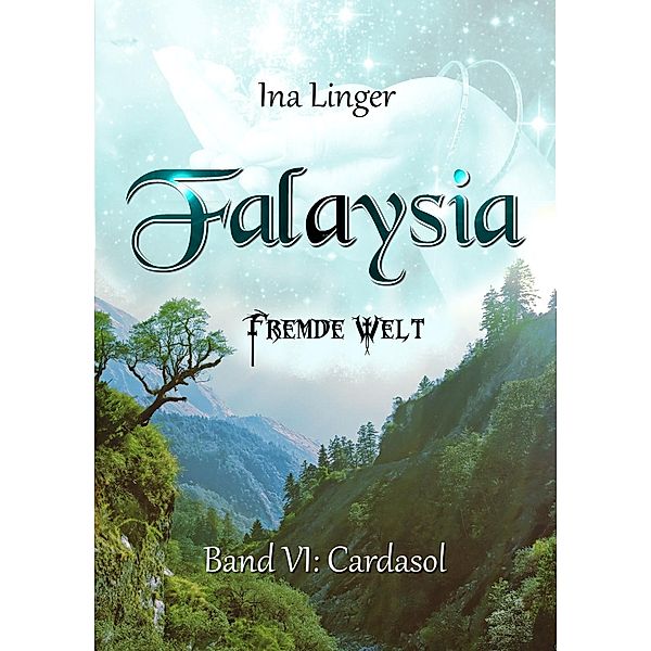 Cardasol / Falaysia - Fremde Welt Bd.6, Ina Linger