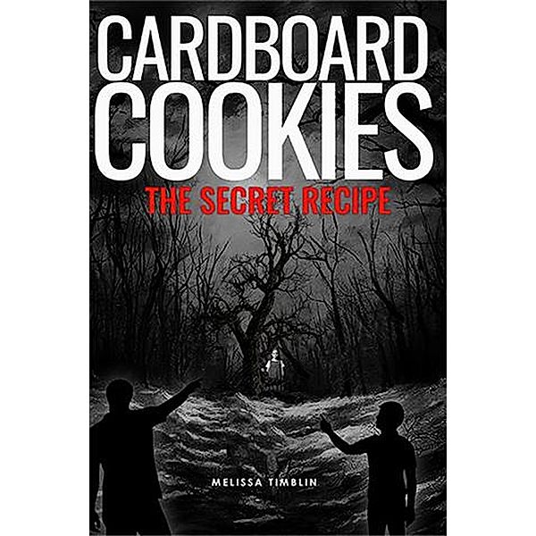 Cardboard Cookies: The Secret Recipe, Melissa Ann Timblin