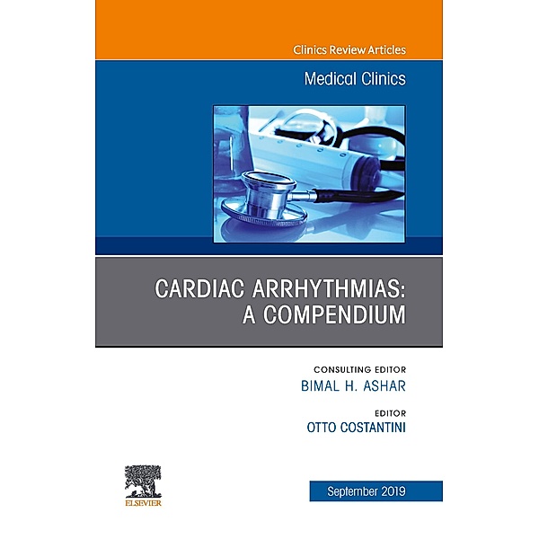 Cardiac Arrhythmias,An Issue of Medical Clinics of North America, Otto Costantini