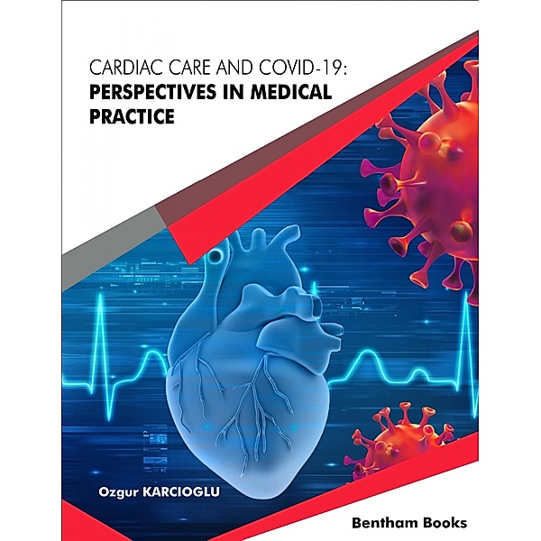 Cardiac Care and COVID-19: Perspectives in Medical Practice, Ozgur Karcioglu