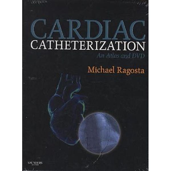 Cardiac Catheterization, w. DVD, Michael Ragosta