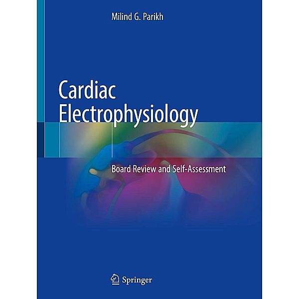 Cardiac Electrophysiology, Milind G. Parikh