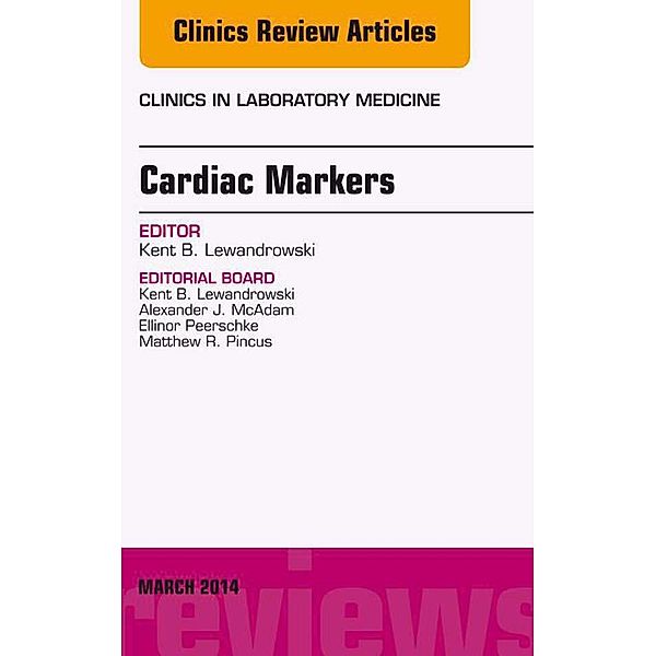 Cardiac Markers, An Issue of Clinics in Laboratory Medicine, Kent Balanis Lewandrowski