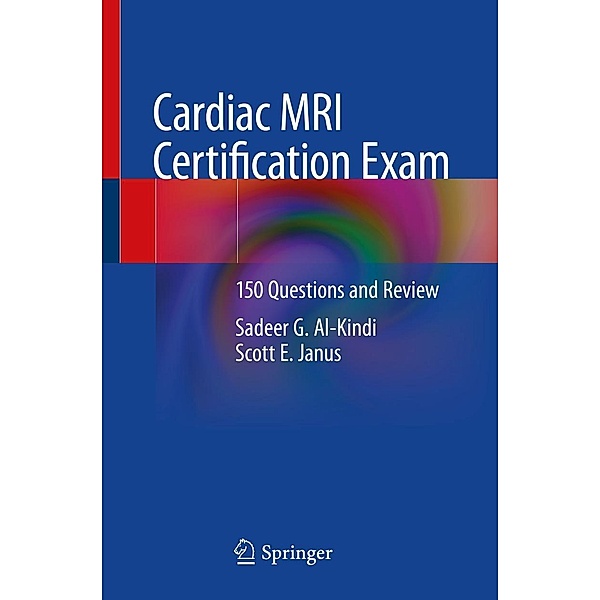 Cardiac MRI Certification Exam, Sadeer G. Al-Kindi, Scott E. Janus