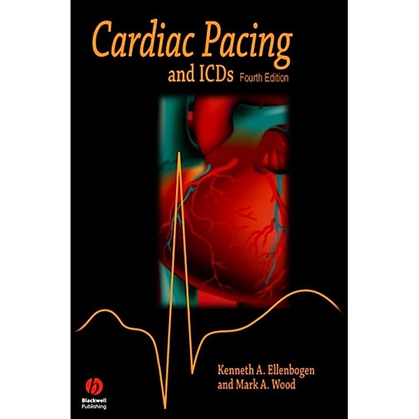 Cardiac Pacing and ICDs, Kenneth A. Ellenbogen, Mark A. Wood