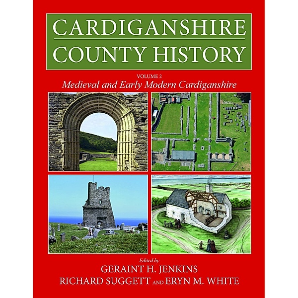 Cardiganshire County History Volume 2 / The Cardiganshire County History