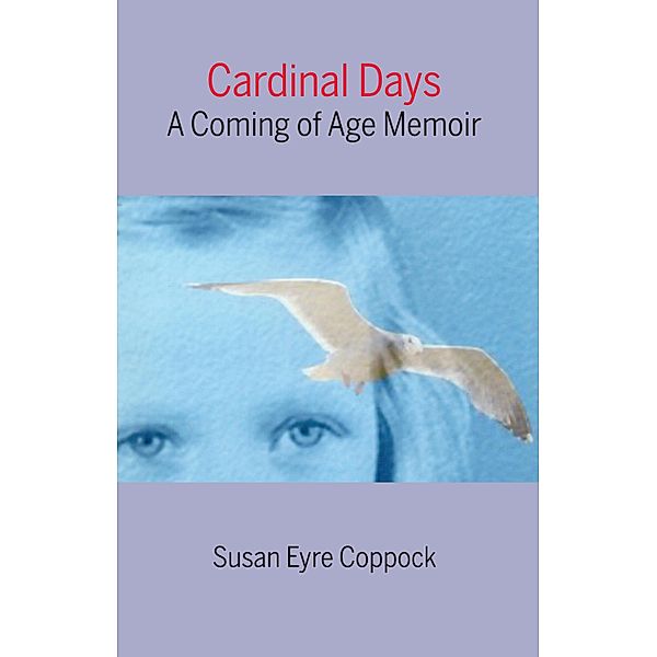 Cardinal Days, Susan Eyre Coppock